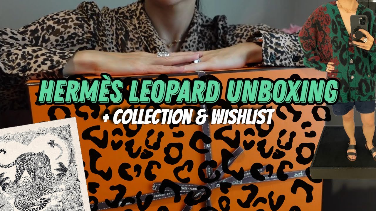 Leopard Collection My Hermès Leopard Print Unboxing | My Leopard Collection & Wishlist ...