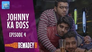 PDT Bewadey (Drunkmates) | S01E04 | Johnny Ka Boss | Indian Web Series | The Office | heypdt
