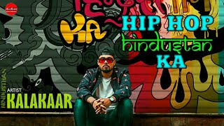 Hip Hop Hindustan Ka  Official Video | Kalakaar | Latest Hindi Hip Hop Song | Latest Hindi RAP Song