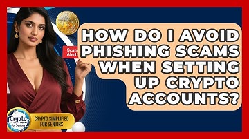 How Do I Avoid Phishing Scams When Setting Up Crypto Accounts? - Crypto Simplified for Seniors