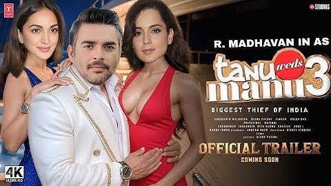 Tanu Weds Manu 3 | Official Trailer | R.Madhavan | Kangana Ranaut | Kiara Advani | New Movie Trailer