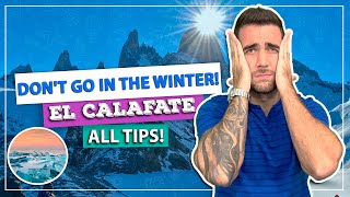 ☑️ Don&#39;t travel to EL CALAFATE in winter! A mistake everyone makes! When to go? Is summer better?