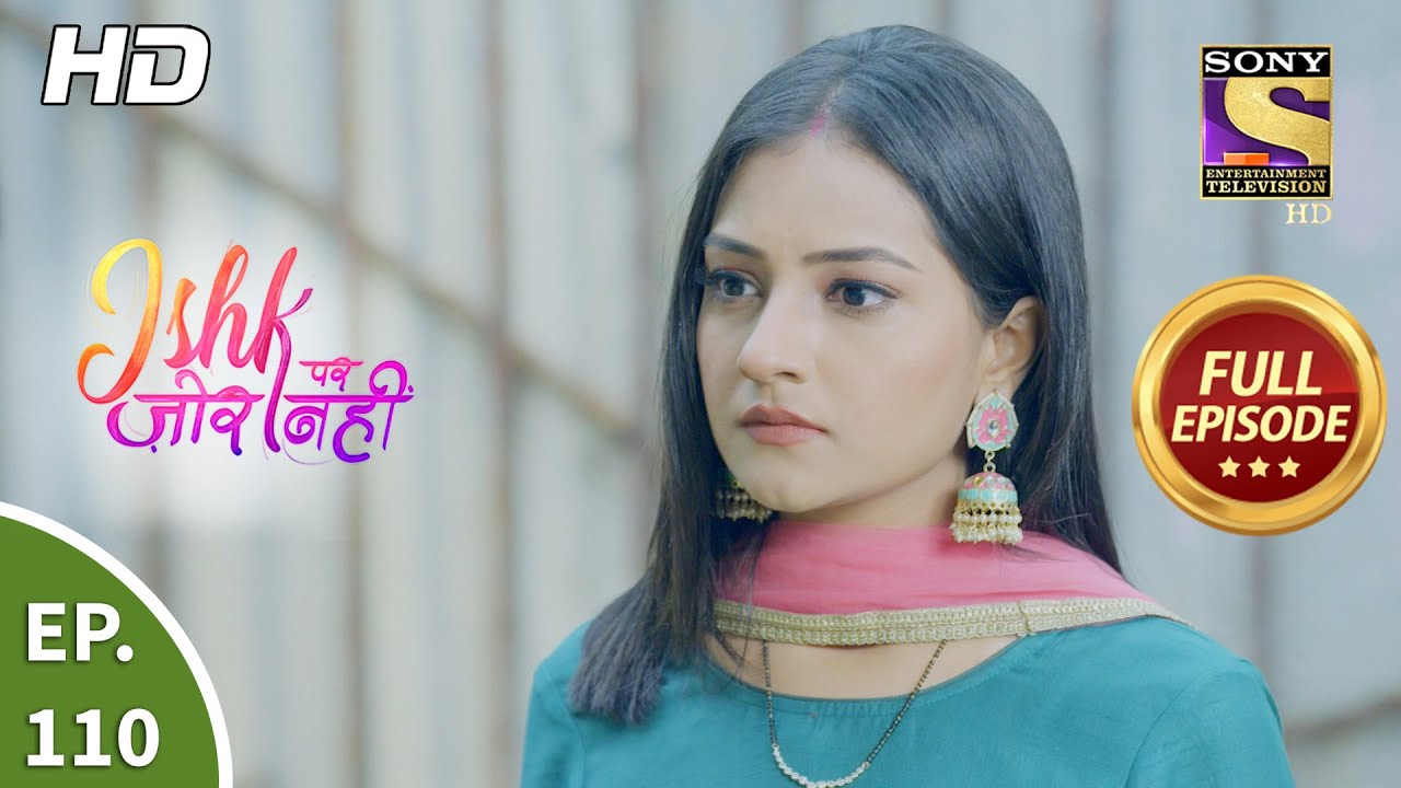 Ishk Par Zor Nahi - Ep 110 - Full Episode - 13th  Aug, 2021