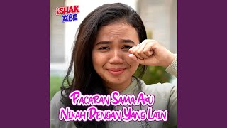 Pacaran Sama Aku Nikah Dengan Yang Lain