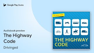The Highway Code by Drivinged · Audiobook preview