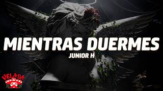 Junior H - MIENTRAS DUERMES (Letra/Lyrics)