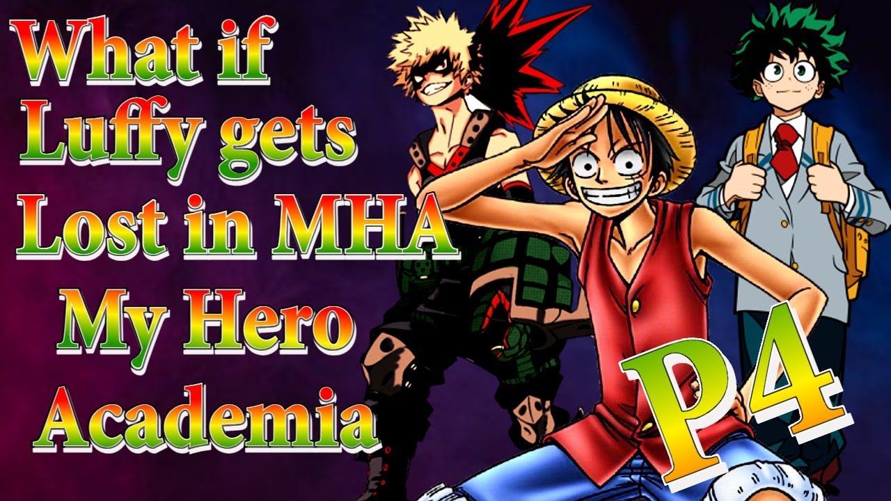 What if Luffy Got Lost in My Hero Academia World | Part 4 | - YouTube