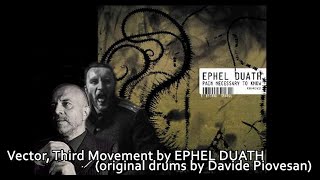 #122 VECTOR, THIRD MOVEMENT by EPHEL DUATH (Davide Piovesan) - Drum Rendition