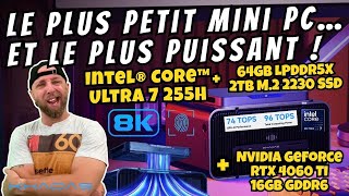 Le Plus Petit Mini PC… et le Plus Puissant ! Ultra 7, 64GB, 2TB + RTX 4060 Ti !