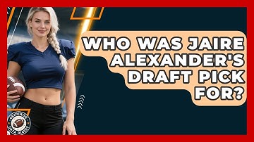 Who Was Jaire Alexander