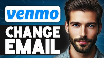 How to Change Email Address on Venmo - Easy Guide