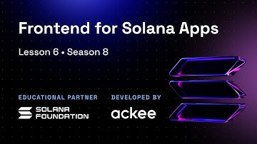 S8L6: Solana Frontend Development Guide