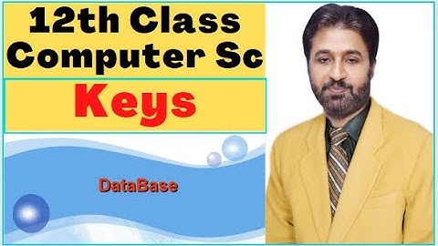 Lecture # 7 , Keys in Database | 12th Class Computer Science | ICS Part 2 Computer Chapter 2