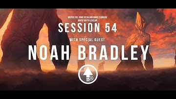 Level Up! Session 54 with NOAH BRADLEY