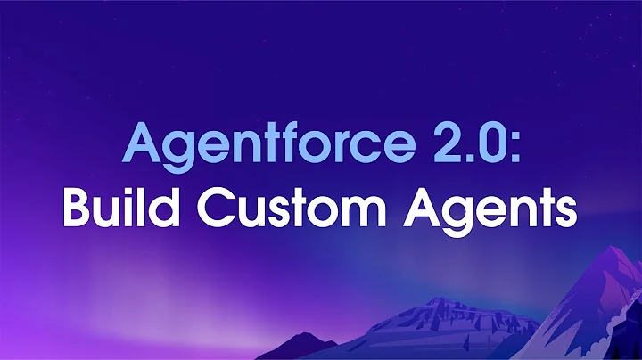 How To Build Custom Agents in Agentforce 2.0 | Salesforce