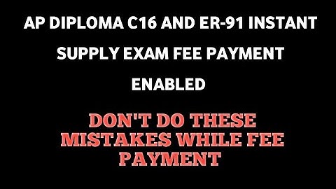 AP DIPLOMA C16 AND ER-91 INSTANT SUPPLY EXAM FEE PAYMENT ENABLED| DONT DO MISTAKES WHILE FEE PAYMENT