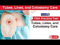 Cna  pct practice exam  lines tubes and colostomy care