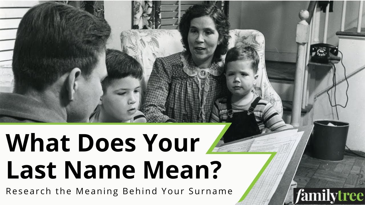 Surname Research Find Out What Your Last Name Means