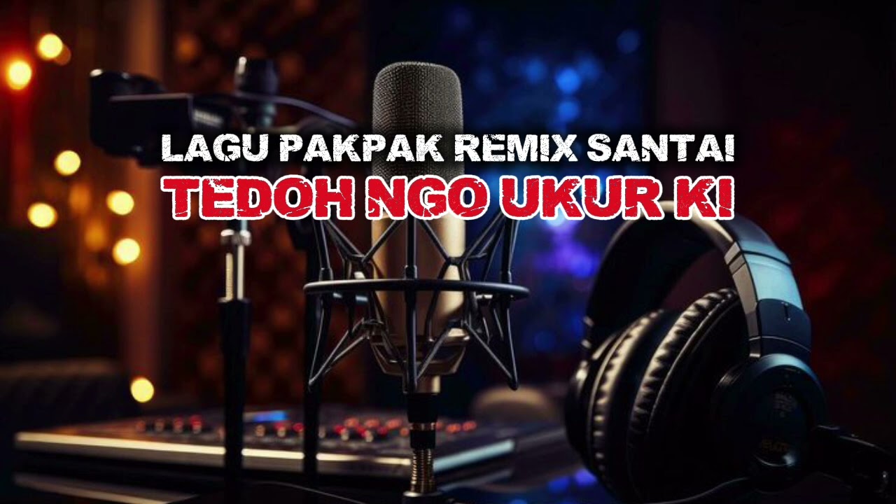 Tedoh Ngo Ukurki - Lagu Pakpak Remix Santai