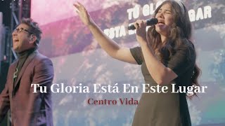 Video thumbnail of "Tu Gloria Está En Este Lugar - Centro Vida - Domingo 03/20/23"