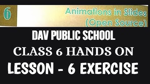 DAV CLASS 6 COMPUTER CHAPTER 6 | ANIMATION IN SLIDES | HANDS ON | ASSESSMENT