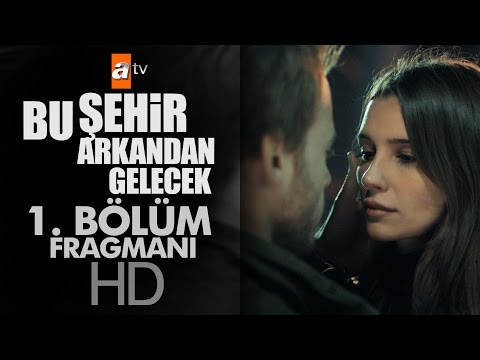 Bu Şehir Arkandan Gelecek 1. Bölüm Fragmanı - atv