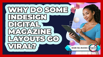 Why Do Some InDesign Digital Magazine Layouts Go Viral? - Design Tool Unlocked