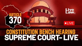 Article 370 : Supreme Court Hearing- Day 3