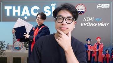 Trải nghiệm học THẠC SĨ của mình tại Việt Nam! Bạn có nên học Thạc sĩ không?- Thành Thật Mà Nói