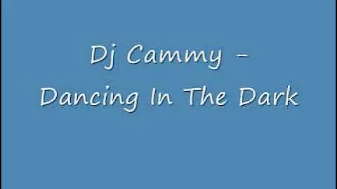 Dj Cammy - Dancing In The Dark