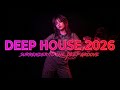Best Deep House Mix 2026 | Smoke Mood Just Relax, Chill Out & Stress Relief 🎧