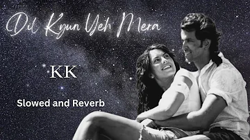 Dil Kyun Yeh Mera | (Slowed & reverb) | KK | Kites | Hrithik Roshan| StolenMemories