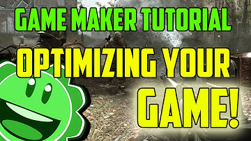 Game Maker Tutorial: Optimizing your Game