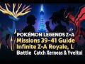 Pokémon Legends Z-A Missions 39-41 Guide | Infinite Z-A Royale, L Battle, Catch Xerneas & Yveltal