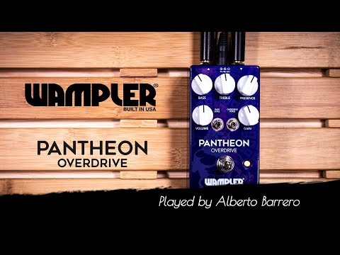 Wampler PANTHEON OVERDRIVE - Demo by Alberto Barrero