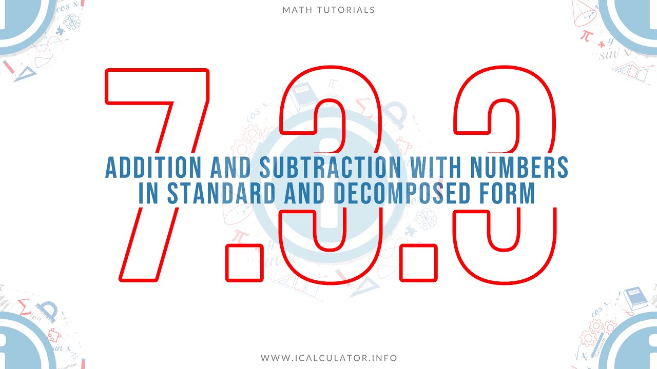 7.3.3 - Addition and Subtraction with Numbers in Standard and ...