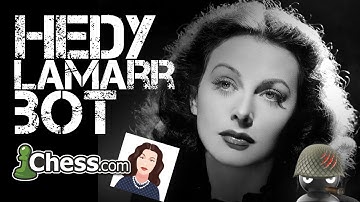 Hedy Lamarr Bot on Chess.com (900-rated)