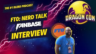 @FTONERDTALK Fanbase App Interview at Dragon Con 2023