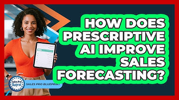 How Does Prescriptive AI Improve Sales Forecasting? - Sales Pro Blueprint