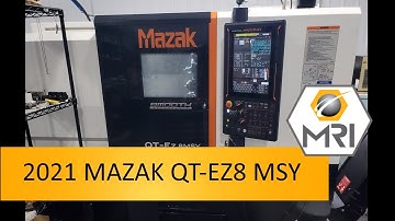 2021 MAZAK QT-EZ8 MSY CNC LATHE