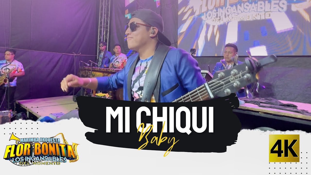 Marimba Orquesta Flor Bonita - Mi Chiqui Baby 4K