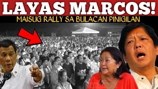 MAISUG RALLY SA BULACAN GINIGIPIT NG MALACAÑANG BBM LIZA SOBRANG KABADO NA!