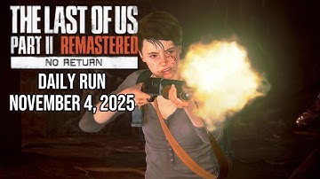 The Last of Us 2 No Return Mel daily run [November 4, 2025]