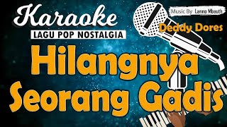 Karaoke HILANGNYA SEORANG GADIS - Deddy Dores/ By Lanno Mbauth