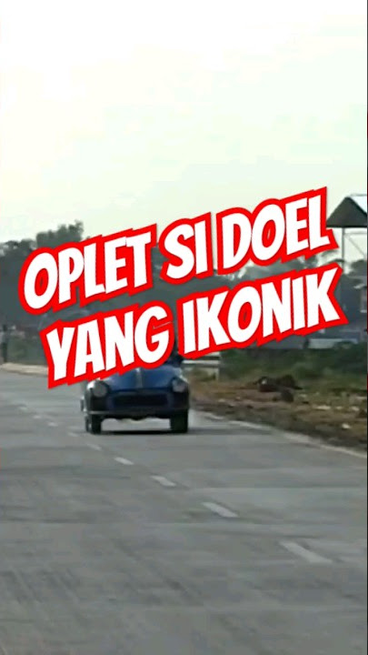 oplet si doel yang pernah ditawar miliaran rupiah #sidoelanaksekolahan #ranokarno #mobilklasik