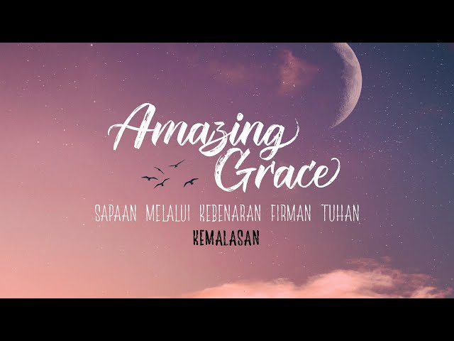 Amazing Grace - 19 Oktober 2021 - Kemalasan - Ev. Ji Tung