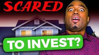 How To Get Over The Fear of Investing In Real Estate