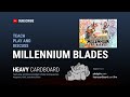 Millennium Blades 4p Teaching, Play-through, & Round table discussion by Heavy Cardboard