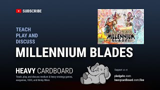 Millennium Blades 4p Teaching, Play-through, & Round table discussion by Heavy Cardboard