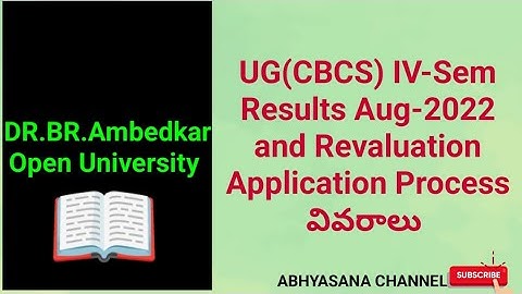 DR.B.R.AMBEDKAR OPEN UNIVERSITY//UG CBCS IV- SEM RESULTS AUG-2022 & RE VALUATION APPLICATION PROCESS